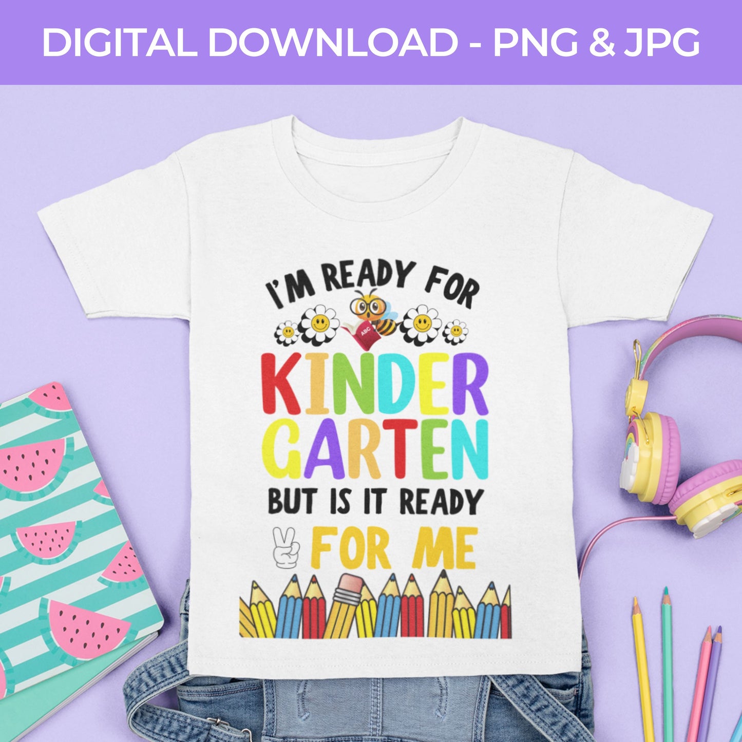 Back To School | I'm Ready for Kindergarten PNG, JPG Teacher School, Digital Download 063