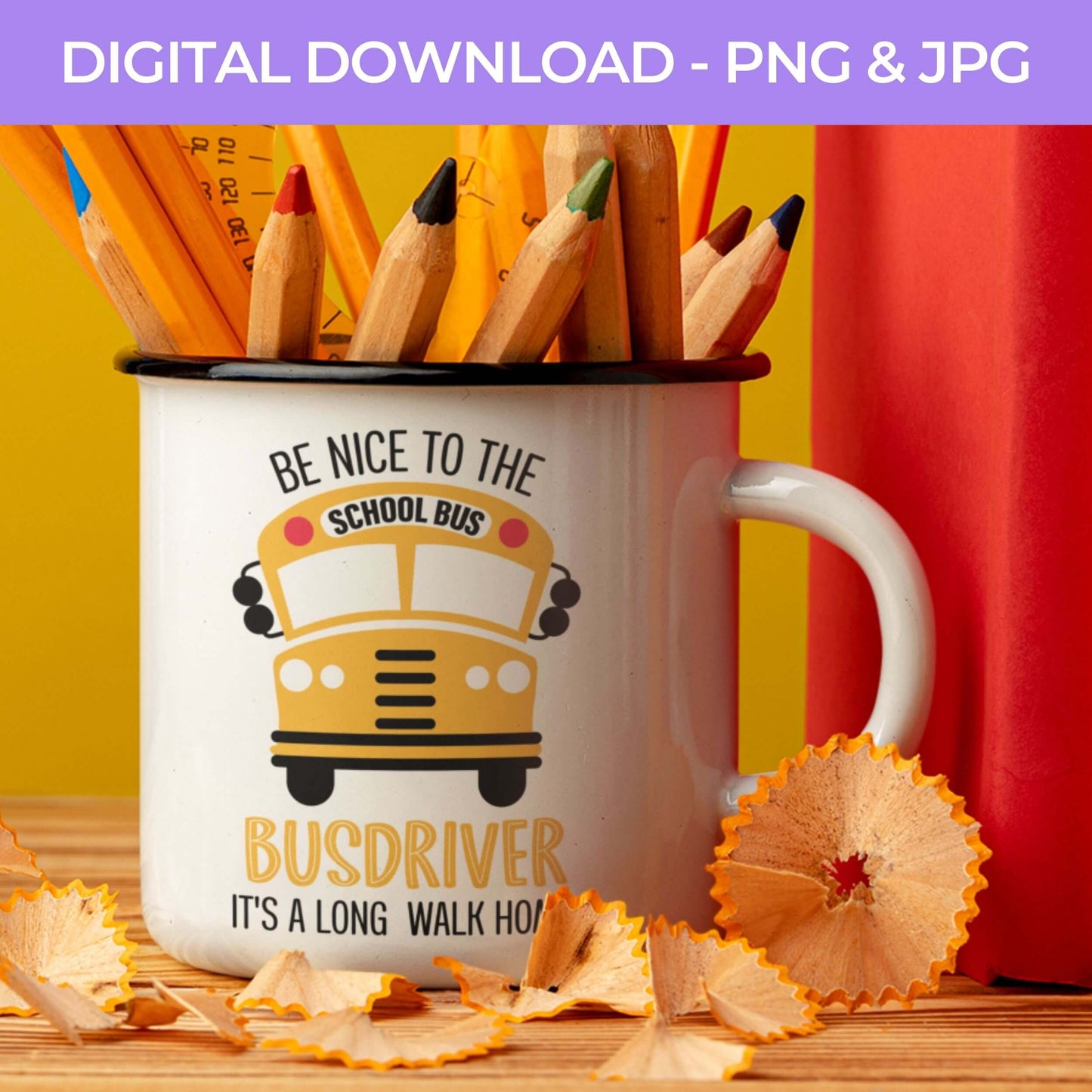 Back To School | Be Nice To The Bus Driver PNG, JPG Teacher School, Digital Download 056
