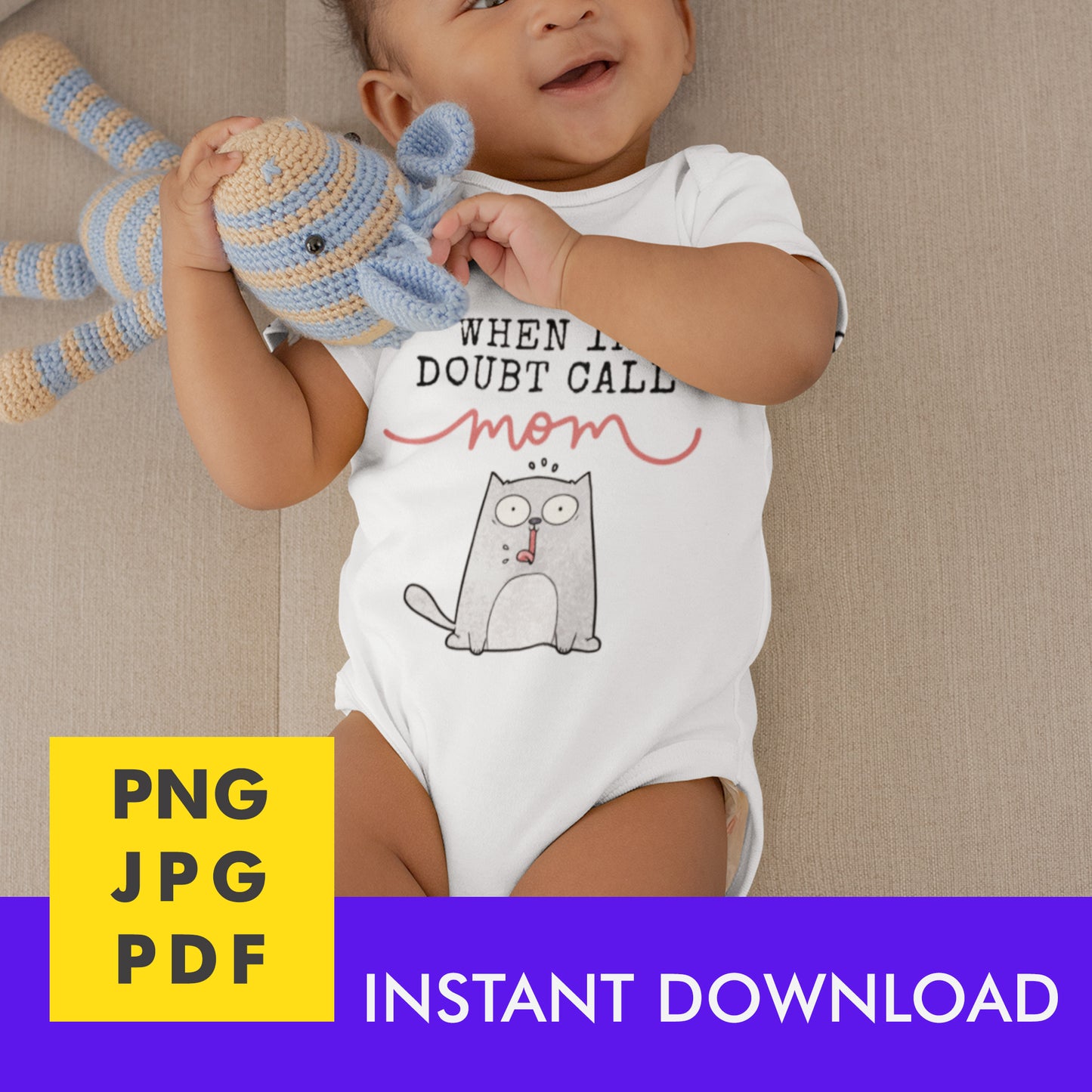 Digital Instant Download - When In Doubt Call Mom M09-1