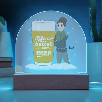 Personalized Gift | Custom Acrylic Dome Plaque | Life is Better with a  Pint of Beer